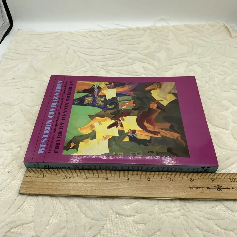 WESTERN CIVILIZATION: IMAGES AND INTERPRETATIONS : SINCE By Dennis Sherman